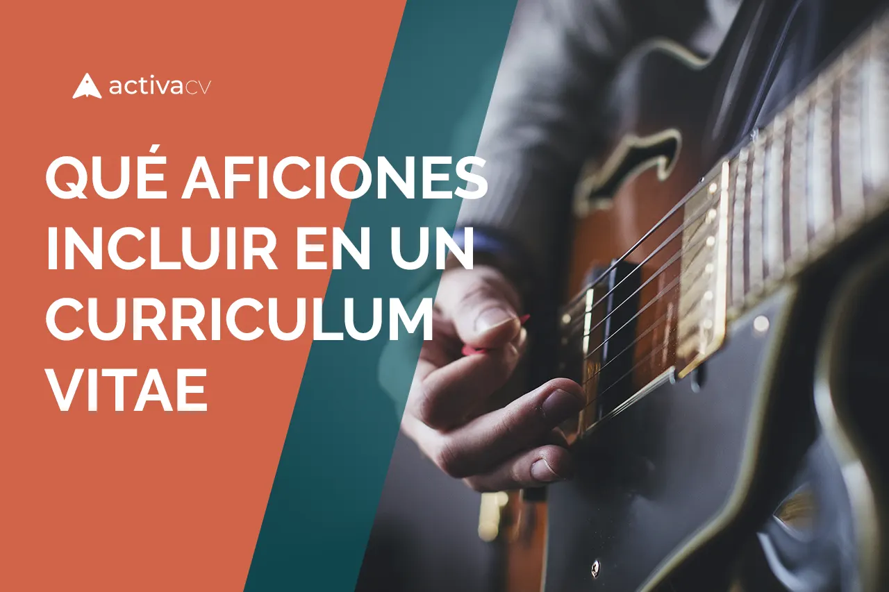 Que aficiones incluir en un curriculum vitae